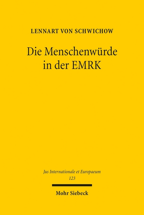 Die Menschenwürde in der EMRK -  Lennart von Schwichow