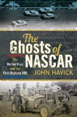 Ghosts of NASCAR -  Havick John Havick