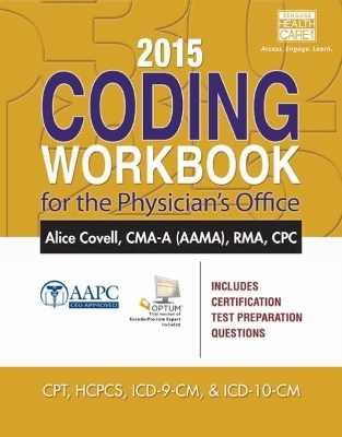 2015 Coding Workbook for the Physician's Office (with Cengage EncoderPro.com Demo Printed Access Card) - Alice Covell