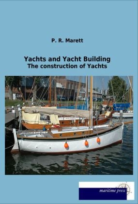 Yachts and Yacht Building - P. R. Marett