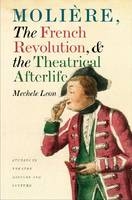 Moliere, the French Revolution, and the Theatrical Afterlife -  Leon Mechele Leon