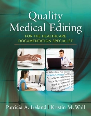 Quality Medical Editing for the Healthcare Documentation Specialist (includes Premium Website Printed Access Card) - Kristin Wall, Patricia Ireland