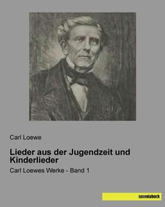 Lieder aus der Jugendzeit und Kinderlieder - Carl Loewe