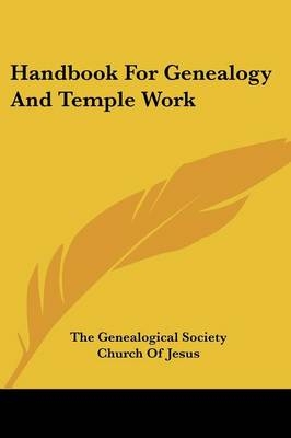 Handbook For Genealogy And Temple Work -  The Genealogical Society Church of Jesus