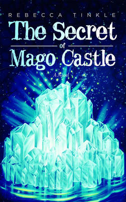 Secret of Mago Castle - Rebecca Tinkle