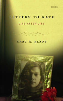 Letters to Kate -  Klaus Carl H. Klaus