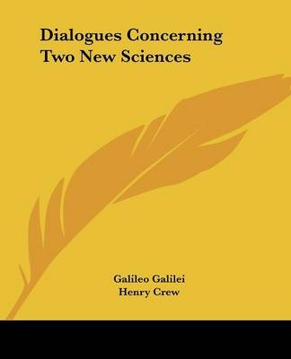 Dialogues Concerning Two New Sciences - Galileo Galilei