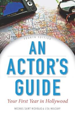 An Actor's Guide: Your First Year in Hollywood - Michael St. Nicholas, Lisa Mulcahy