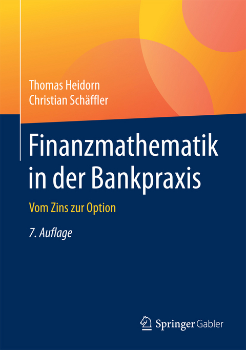 Finanzmathematik in der Bankpraxis -  Thomas Heidorn,  Christian Schäffler