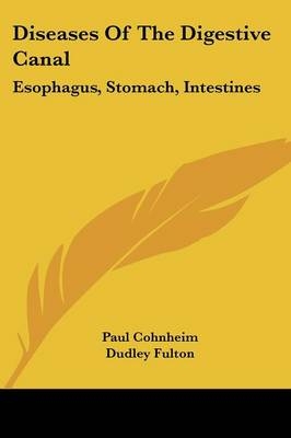 Diseases Of The Digestive Canal - Paul Cohnheim