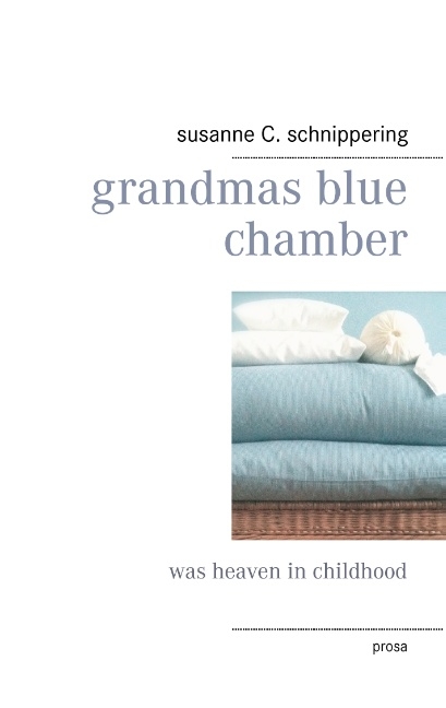 grandmas blue chamber - susanne C. schnippering