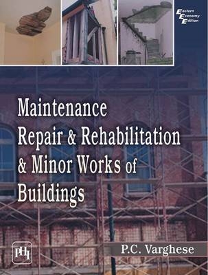 Maintenance, Repair & Rehabilitation and Minor Works of Buildings - P.C. Varghese