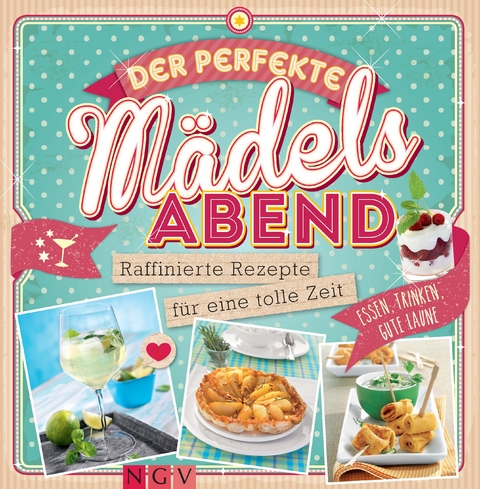 Der perfekte Mädels-Abend