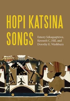 Hopi Katsina Songs - Emory Sekaquaptewa, Kenneth C. Hill, Dorothy K. Washburn