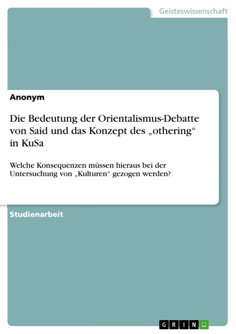 Die Bedeutung der Orientalismus-Debatte von Said und das Konzept des „othering“ in KuSa