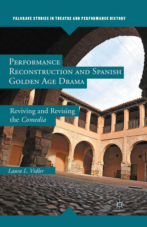 Performance Reconstruction and Spanish Golden Age Drama -  L. Vidler