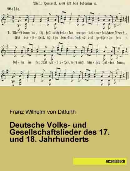 Deutsche Volks- und Gesellschaftslieder des 17. und 18. Jahrhunderts - 