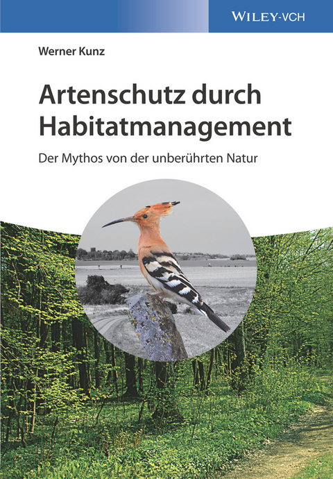 Artenschutz durch Habitatmanagement -  Werner Kunz
