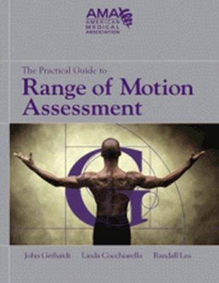 The Practical Guide to Range of Motion Assessment - John J Gerhardt, Linda Cocchairella, Randall D Lea