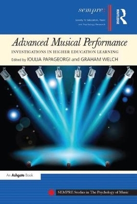 Advanced Musical Performance: Investigations in Higher Education Learning - 