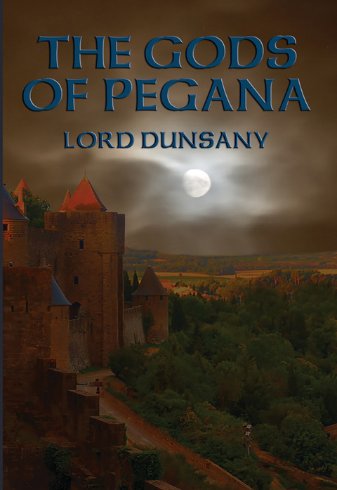 Gods of Pegana -  Lord Dunsany