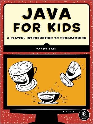 Teach Your Kids Java - Yakov Fain