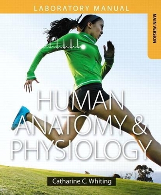 Human Anatomy & Physiology Laboratory Manual - Catharine C. Whiting