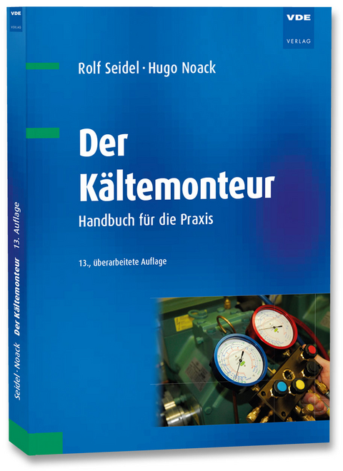 Der Kältemonteur - Rolf Seidel, Hugo Noack