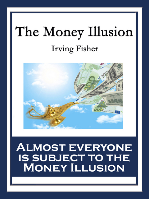 The Money Illusion - Irving Fisher