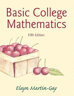 Basic College Mathematics - Elayn Martin-Gay