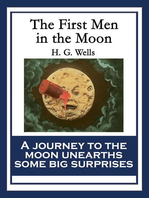 First Men in the Moon -  H. G. Wells