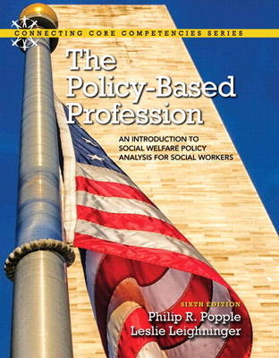 The Policy-Based Profession - Philip R. Popple, Leslie Leighninger