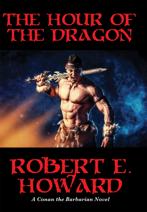 Hour of the Dragon -  Robert E. Howard