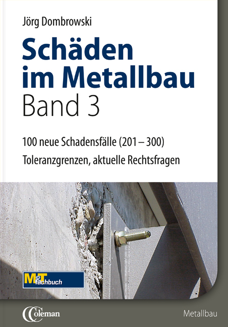 Schäden im Metallbau - Band 3 Hundert neue typische Fälle - 