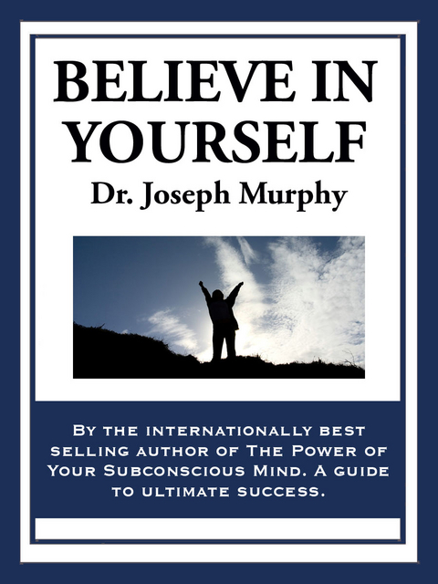 Believe in Yourself - Joseph Murphy  Dr.
