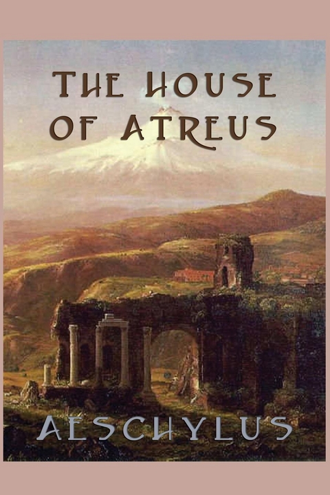 The House of Atreus -  Aeschylus