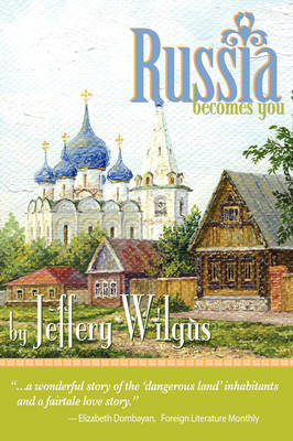 Russia Becomes You - Jeffrey Wilgus