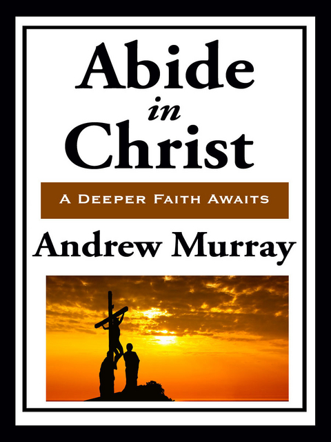 Abide in Christ -  Andrew Murray