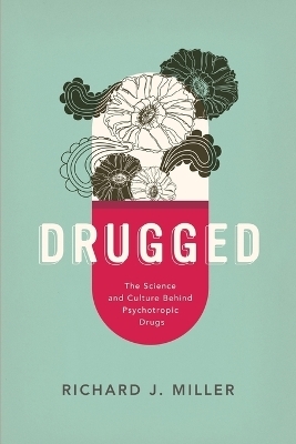 Drugged - PhD Richard J. Miller