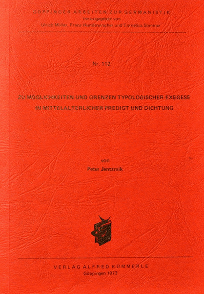 Zu Möglichkeiten und Grenzen typologischer Exegese in mittelalterlicher Predigt und Dichtung - Peter Jentzmik