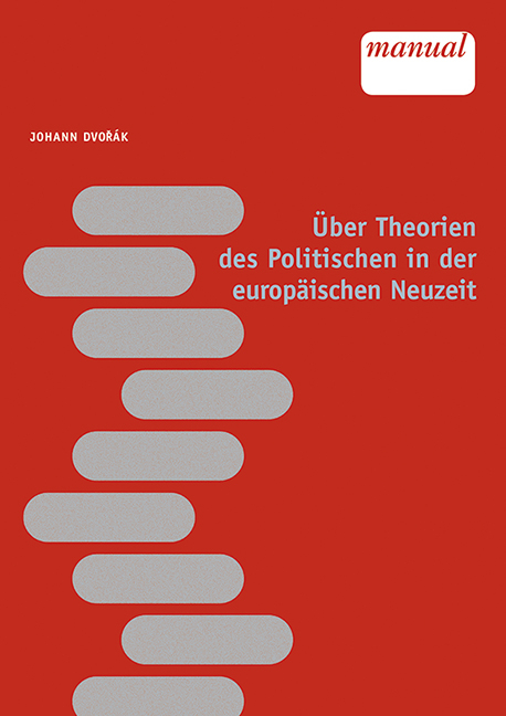 Über Theorien des Politischen in der europäischen Neuzeit - Johann Dvořák