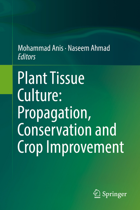 Plant Tissue Culture: Propagation, Conservation and Crop Improvement - 
