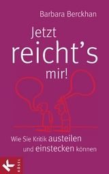 Jetzt reicht´s mir! -  Barbara Berckhan