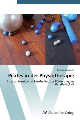 Pilates in der Physiotherapie - Barbara Baumann