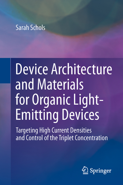 Device Architecture and Materials for Organic Light-Emitting Devices - Sarah Schols