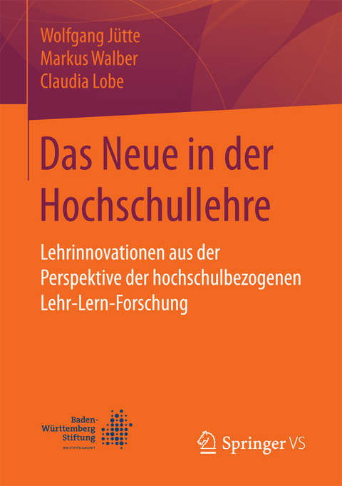 Das Neue in der Hochschullehre - Wolfgang Jütte, Markus Walber, Claudia Lobe