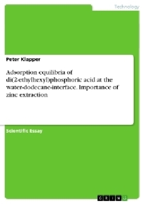 Adsorption equilibria of di(2-ethylhexyl)phosphoric acid at the water-dodecane-interface. Importance of zinc extraction - Peter Klapper