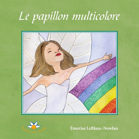 Le papillon multicolore -  LeBlanc-Nowlan Emerise LeBlanc-Nowlan