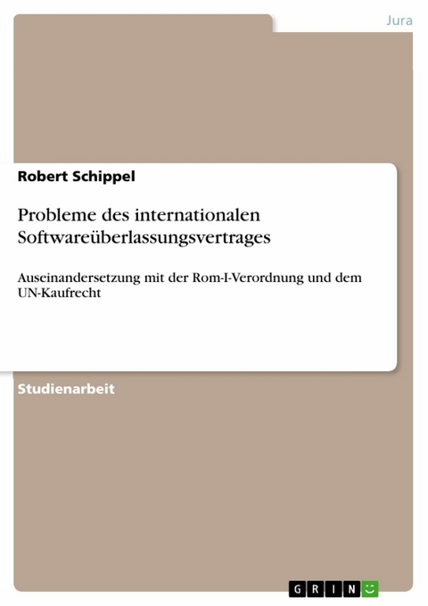 Probleme des internationalen Softwareüberlassungsvertrages - Robert Schippel