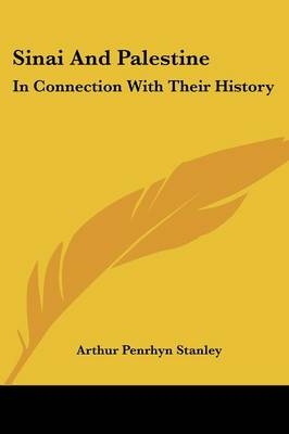 Sinai And Palestine - Arthur Penrhyn Stanley